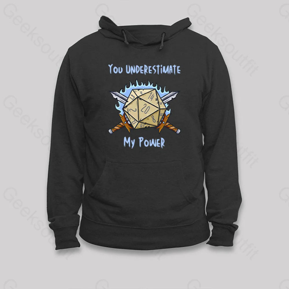 You Underestimate My Power Hoodie